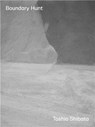 Boundary Hunt - Toshio Shibata - 9782490140305