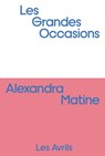 Les Grandes occasions - Alexandra Matine - 9782491521073