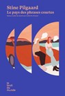 Le pays des phrases courtes - Stine Pilgaard - 9782493206169