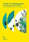 Un passage vers le Nord - Livre - Anuk Arudpragasam - 9782493206596