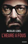 L'heure des fous - Nicolas Lebel - 9782501083829