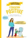 Guide des parents imparfaits : Education positive - Candice Kornberg-Anzel ; Eve Aboucaya ; Camille Skrzynski - 9782501126120