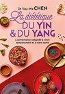 La dietetique du yin et du yang - Sylvie Lindeperg ; You-Wa Chen - 9782501150316
