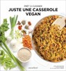 Prêt à cuisiner - Juste une casserole vegan - Sabrina Fauda-Rôle - 9782501155960
