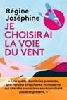 Je choisirai la voie du vent - Régine Joséphine - 9782501160865