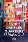 Perdus dans les quartiers espagnols - Heddi Goodrich - 9782501160919
