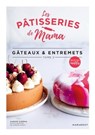 Les pâtisseries de Mama - Gâteaux & entremets - Tome 2 - Marine Guerna ; Les pâtisseries de Mama - 9782501182508