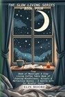 Tiny Book of Moonlight A Slow Living Coffee Table Book of Evening Mindfulness, Rituals & Reflective Quotes - A Gentle Gift for Mindful Souls: A small - Erin Moore - 9782502352610