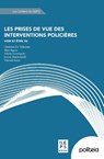 Les prises de vue des interventions policieres. Voir et etre vu - Marc Isgour ; Vincent Seron ; Jeroen Maesschalck ; Valerie Goyvaerts ; Christian De Valkeneer - 9782509041685