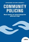 Community Policing : nieuwe impulsen voor gemeenschapsgerichte politiezorg in België - Tom Van den Broeck ; Sofie De Kimpe ; Dirk Van Nuffel - 9782509044228