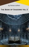 The Book of Shadows Vol 2 - Bram Stoker ; H.G. Wells ; Robert W. Chambers ; Mary E Wilkins Freeman ; Arthur Machen ; Mary Webb ; John Buchan ; William Fryer Harvey ; Masterpiece Everywhere ; Hugh Walpole - 9782700106787