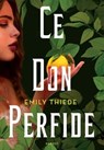 Ce don perfide - Emily Thiede - 9782700280326