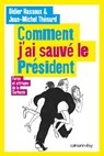 Comment j'ai sauvé le Président - Jean-Michel Thénard ; Didier Hassoux - 9782702145432
