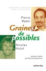 Graines de possible - Regards croisés sur l'écologie - Nicolas Hulot ; Pierre Rabhi - 9782702146453