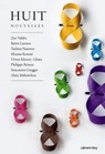 Huit - Nouvelles - Björn Larsson ; Taslima Nasreen ; Vénus Khoury-Ghata ; Zoé Valdés ; Simonetta Greggio ; Moussa Konaté ; Philippe Besson ; Alain Mabanckou - 9782702146569