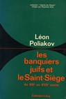 Les Banquiers juifs et le Saint-Siège - Léon Poliakov - 9782702148235
