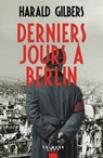 Derniers jours à Berlin - Harald Gilbers - 9782702163931