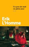 Un peu de nuit en plein jour - Erik L'Homme - 9782702165874