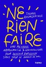 Ne rien faire - Thomas Baumgartner - 9782702167762