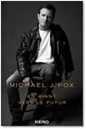 En avant vers le futur - Michael J Fox - 9782702169650