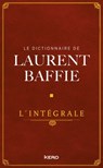 Le Dictionnaire de Laurent Baffie - L'intégrale - Laurent Baffie - 9782702169797