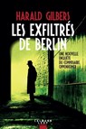 Les exfiltrés de Berlin - Harald Gilbers - 9782702182505