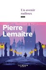 Un avenir radieux - Pierre Lemaitre - 9782702183625