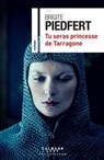 Tu seras princesse de Tarragone - Brigite Piedfert - 9782702189184