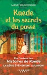Kaede et les secrets du passé - Masateru Konishi - 9782702195925