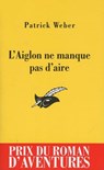 L'Aiglon ne manque pas d'aire - Patrick Weber - 9782702437759