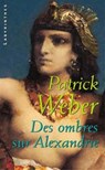Des ombres sur Alexandrie - Patrick Weber - 9782702437766