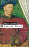 Le pénitent de Paris - Patrick Weber - 9782702437803