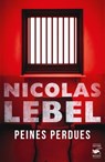 Peines perdues - Nicolas Lebel - 9782702451410