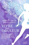 Vivre sans douleur - Robert Reeves ; Doreen Virtue - 9782702918111