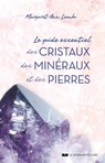 Le guide essentiel des cristaux, des minéraux et des pierres - Margaret Ann lembo - 9782702918623
