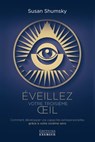 Éveillez votre troisième oeil - Comment développer vos capacités extrasensorielles grâce à votre sixième sens - Susan Shumsky - 9782702918654