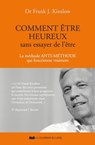Comment être heureux sans essayer de l'être - Frank J. Kinslow ; Anne Clarisson - 9782702920268