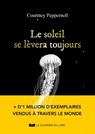 Le soleil se lèvera toujours - Courtney Peppernell - 9782702928127