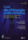 Traité de chirurgie endocrinienne - Volume 2 - Christophe Trésallet ; Jean-Louis Peix ; Laurent Brunaud ; Pierre Goudet ; Jean-Louis Kraimps ; Muriel Mathonnet ; Eric Mirallié ; Frédéric Sebag - 9782704015290
