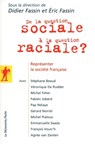 De la question sociale à la question raciale ? - Didier Fassin ; Éric Fassin ; Collectif - 9782707159939