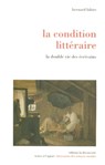 La condition littéraire - La double vie des écrivains - Bernard Lahire - 9782707161215