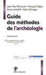 Guide des méthodes de l'archéologie - Alain Schnapp ; Jean-Paul Demoule ; Anne Lehoerff ; François Giligny - 9782707166326