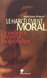 Le harcèlement moral - Marie-France Hirigoyen - 9782707189868