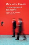 Le management désincarné - Marie-Anne Dujarier - 9782707198143