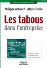 Les tabous dans l'entreprise - Philippe Arbouch ; Alexis Triclin - 9782708137325