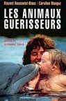 Les animaux guérisseurs - Vincent Rousselet-Blanc - 9782709611497