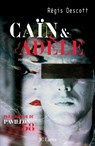 Caïn et Adèle - Régis Descott - 9782709627887