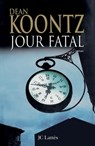 Jour Fatal - Dean Koontz - 9782709628723