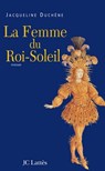 La femme du roi soleil - Jacqueline Duchêne - 9782709631822