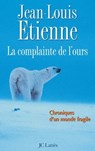 La complainte de l'ours sur la banquise - Jean-Louis Etienne - 9782709632348